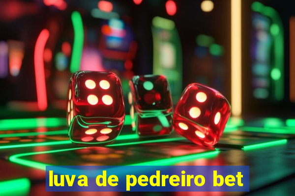 luva de pedreiro bet